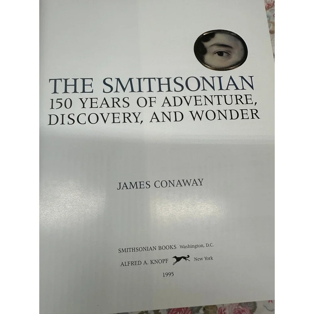 The Smithsonian 150 Years of Adventure James Conaway 1st Ed Hardcover 1995